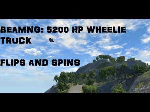 BeamNG.Drive: 5200 HP Wheelie Truck: Flips and Spins