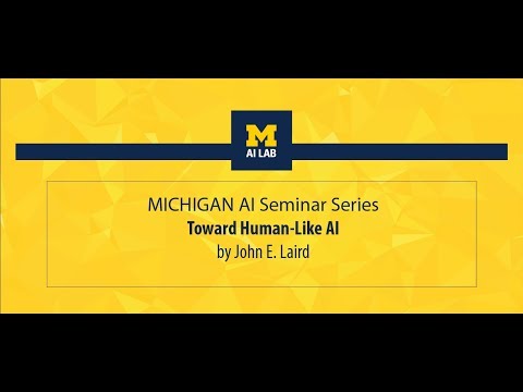 Toward Human-Like AI |  Prof. John Laird