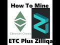 How To Mine Ethereum Classic Plus Zilliqa How To Mine Ethereum Classic Plus Zilliqa