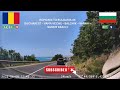Driving Romania To Bulgaria Bucharest To Sunny Beach Несебър E81 E87