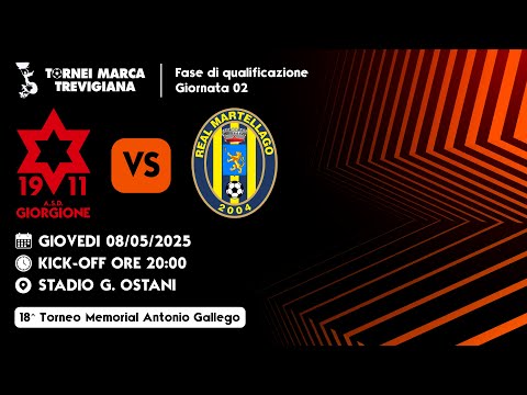 18° Torneo Marca Trevigiana Memorial "A.Gallego" | Giorgione 1911 VS Real Martellago - 2ª GIORNATA