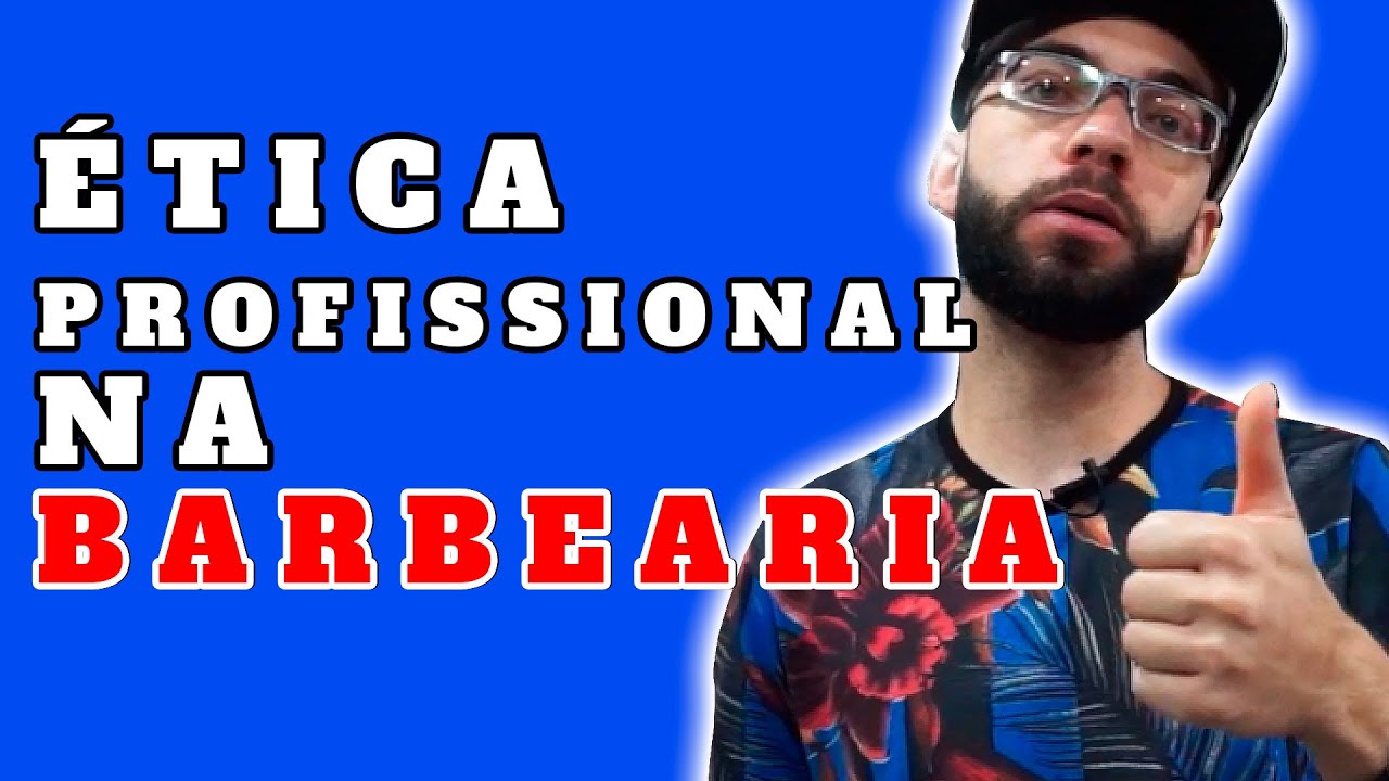 ÉTICA PROFISSIONAL NA BARBEARIA ( O QUE VOCÊ PODE OU NÃO FALAR)