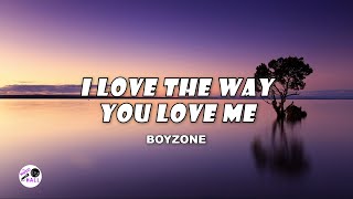 I Love The Way You Love Me | Boyzone (Lyrics)