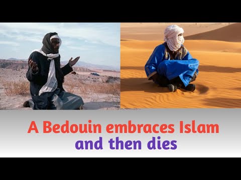 A Bedouin Embraces Islam And then Dies
