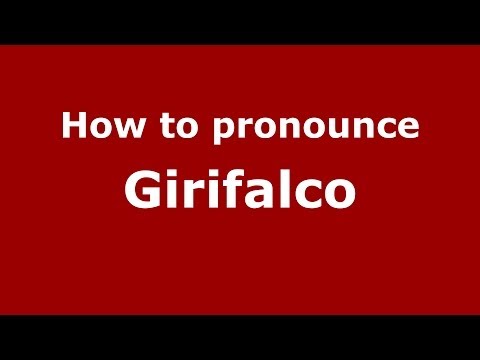 How to pronounce Girifalco (Italian/Italy) - PronounceNames.com