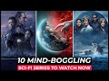 Top 10 Best SCI FI Series On Netflix, Amazon Prime, Apple tv+ | Best Sci Fi Shows To Watch In 2024