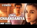 Chaandaniya Full Song With Lyrics | 2 States ...