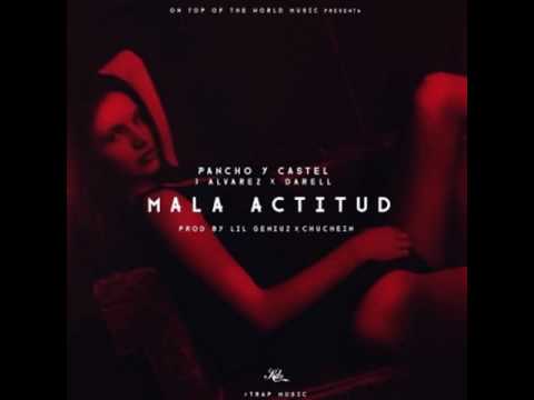 Pancho & Castel Ft. J Alvarez & Darell - Mala Actitud