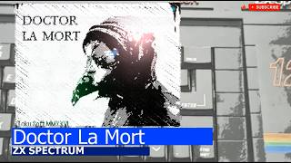 ZX Spectrum -=Doctor La Mort=-
