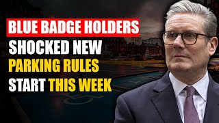 🚨 Blue Badge Holders SHOCKED – New Parking Rules Start THIS WEEK!