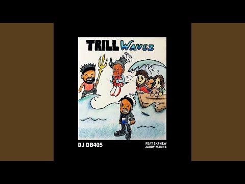 Trill Waves (feat. Jarry Manna & 1k Phew)