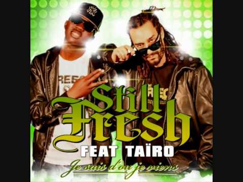 Still Fresh feat. Tairo - Je sais d'ou je viens