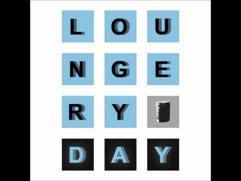 Loungery Day - Big Man Ting
