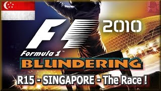 F1 2010 BLUNDERING - PS3 - Round 15 : Singapore - The Race !