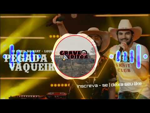 DJ Chris no Beat - Loubet - Pegada do Vaqueiro (COM GRAVE)