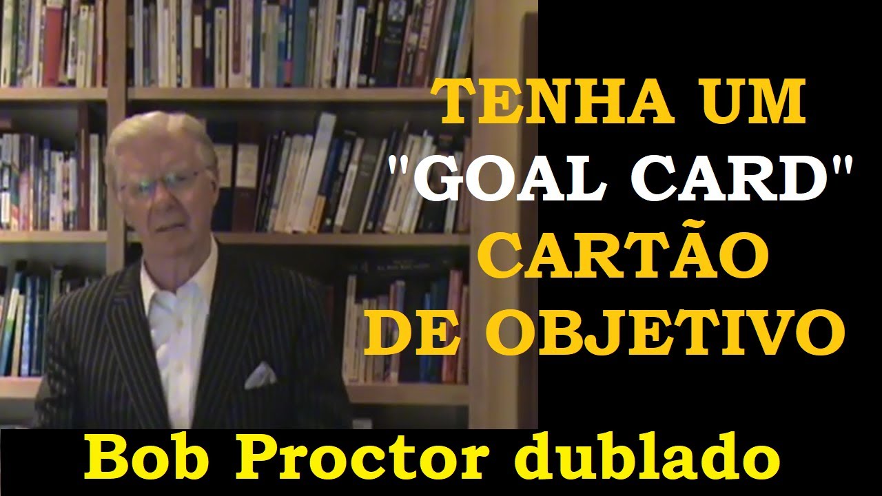 Bob Proctor - Cartão de objetivos