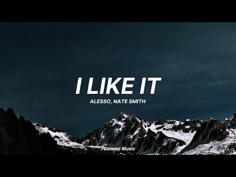 'I Like It' - Alesso, Nate Smith (Lyrics)