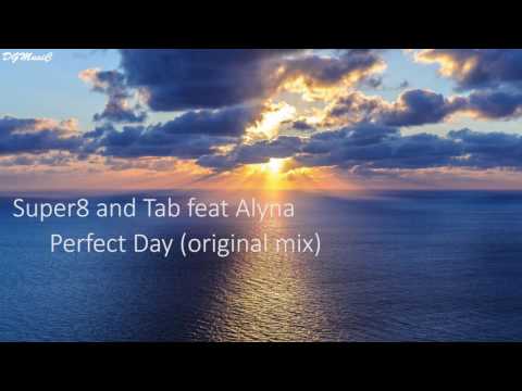 Super8 and Tab feat Alyna - Perfect Day (Original mix)