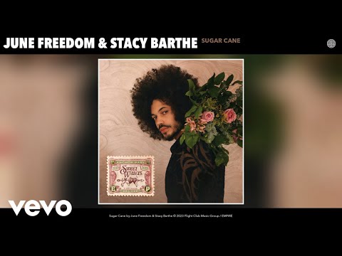 June Freedom, Stacy Barthe - Sugar Cane (Official Audio)
