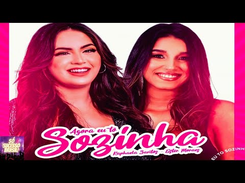 Ester Moraes & Raphaela Santos - Agora Eu Tô Sozinha (Áudio) (Letra na descrição)
