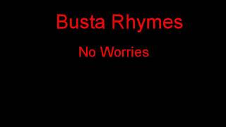 Busta Rhymes No Worries + Lyrics