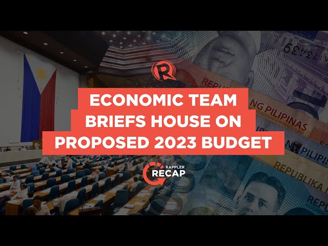 [Rappler Recap] Economic team briefs House on proposed 2023 budget