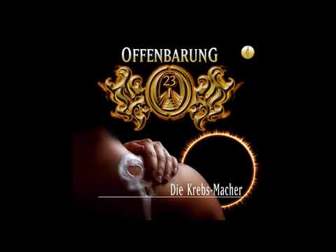 Offenbarung 23 - Folge 04: Die Krebs-Macher (Komplettes Hörbuch)