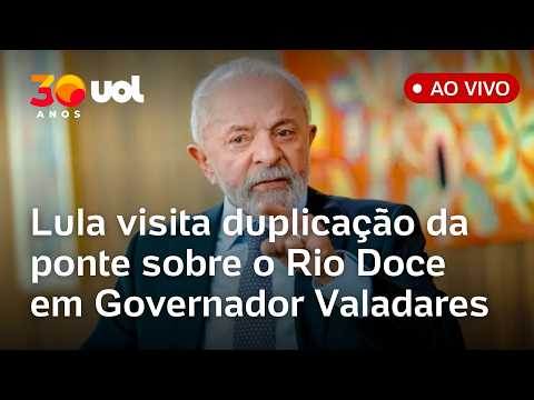 Lula visita obras de duplicação da ponte sobre o Rio Doce em Governador Valadares (MG); assista