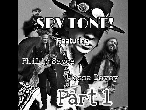 SRV TONE! : with PHILIP SAYCE AND JESSE DAVEY PART 1