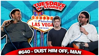 Dust Him Off, Man | Tuesdays With Stories #640 w/ Mark Normand and Joe List