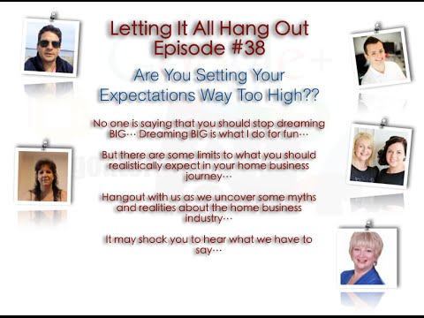 Letting It All hangout: Are You Setting Your Expectations Way Too High??
