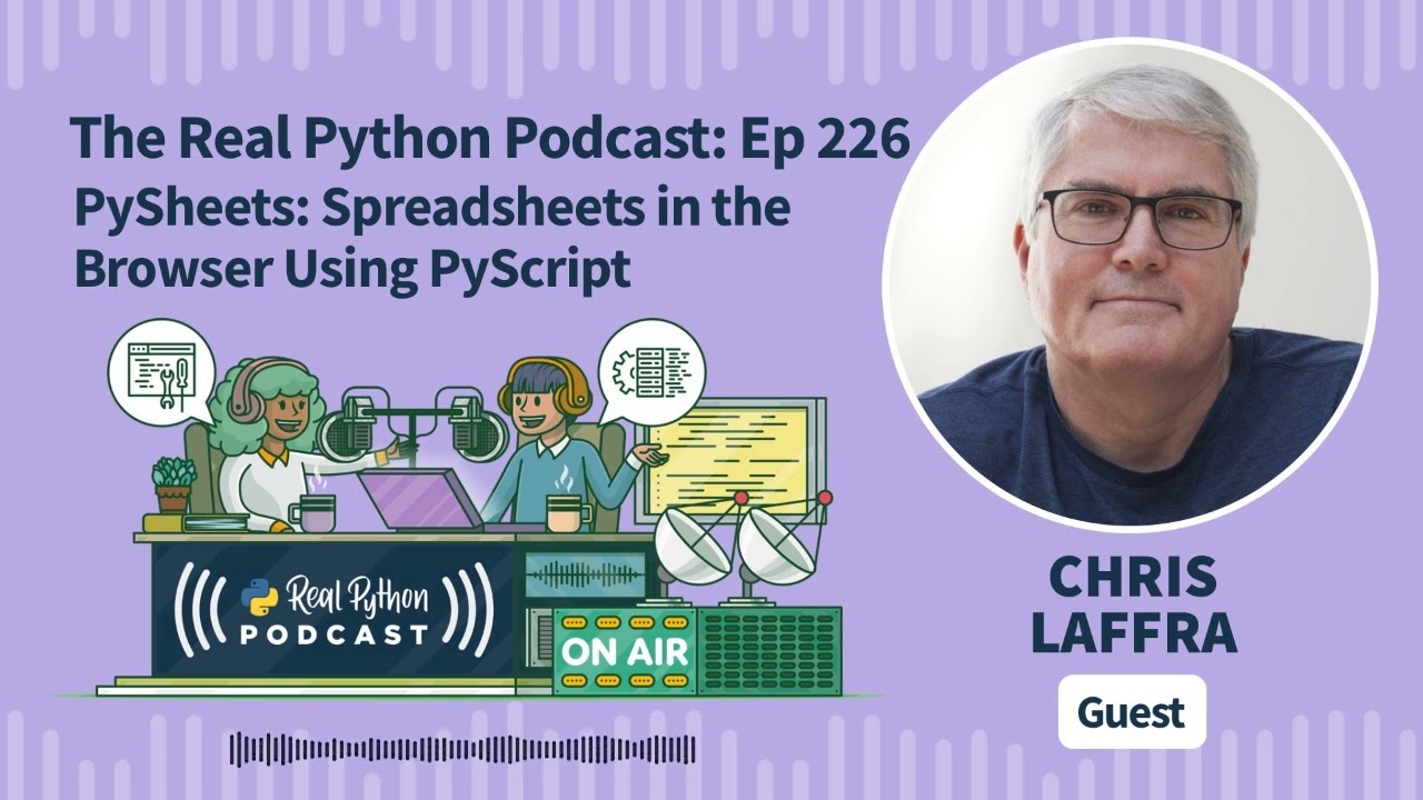 PySheets: Spreadsheets in the Browser Using PyScript | Real Python Podcast #226