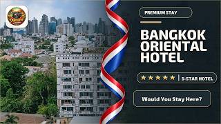 BANGKOK ORIENTAL HOTEL - Would You Stay Here? | Bangkok, Thailand⭐