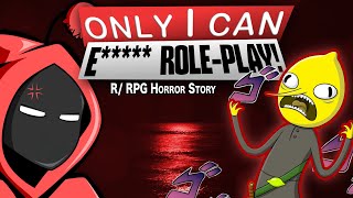 ONLY I Can Try And Seduce Her | RPG Horror Story