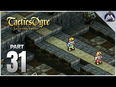 Tactics Ogre: Let Us Cling Together - Part 31 | Coritanae Ward