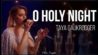 O Holy Night - Taya Gaukrodger (Lyrics) | Hillsong Church Online