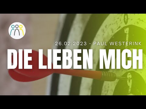 Predigt der CFA - Die lieben mich - Paul Westerink