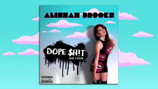 Alissah Brooks - Dope Shit Feat. J. Tyler (Audio)