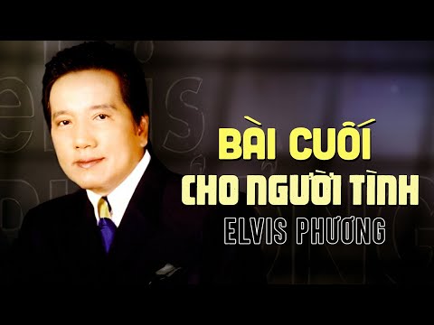 Bài cuối cho người tình Sheet - Elvis Phương