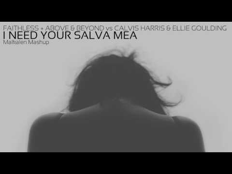 I Need Your Salva Mea (Malkalen Mashup) // Faithless + A&B vs Calvin Harris & Ellie Goulding