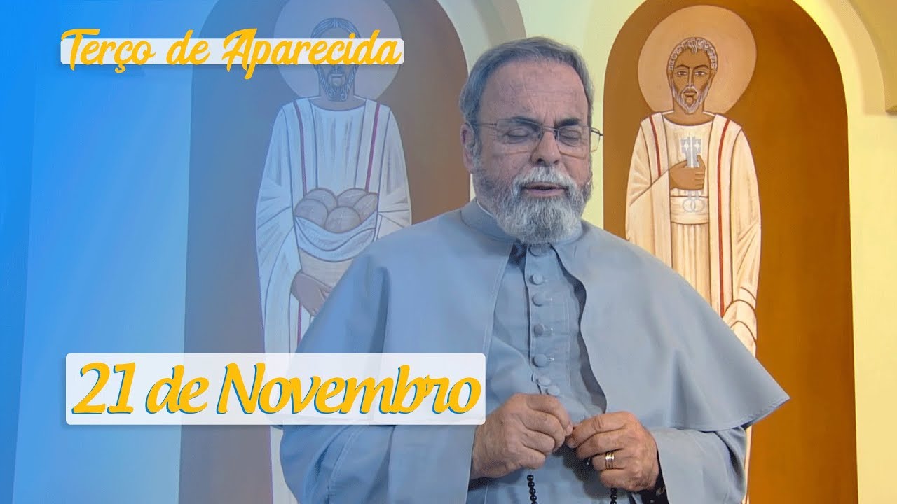 Terço de Aparecida com Pe. Antonio Maria - 21 de Novembro de 2019