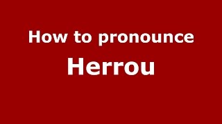 How to pronounce Herrou
