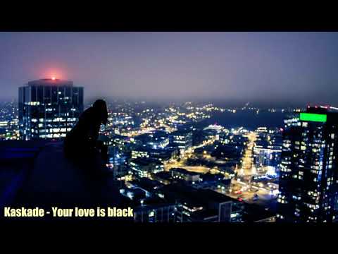 Kaskade - Your Love Is Black (Subtitulada)