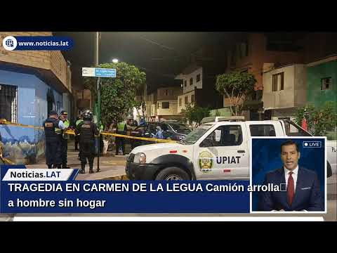 TRAGEDIA EN CARMEN DE LA LEGUA: Camión arrolla a hombre sin hogar