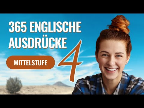 Mittelstufe 4 | Niveau B2 | 365 englische Ausdrücke