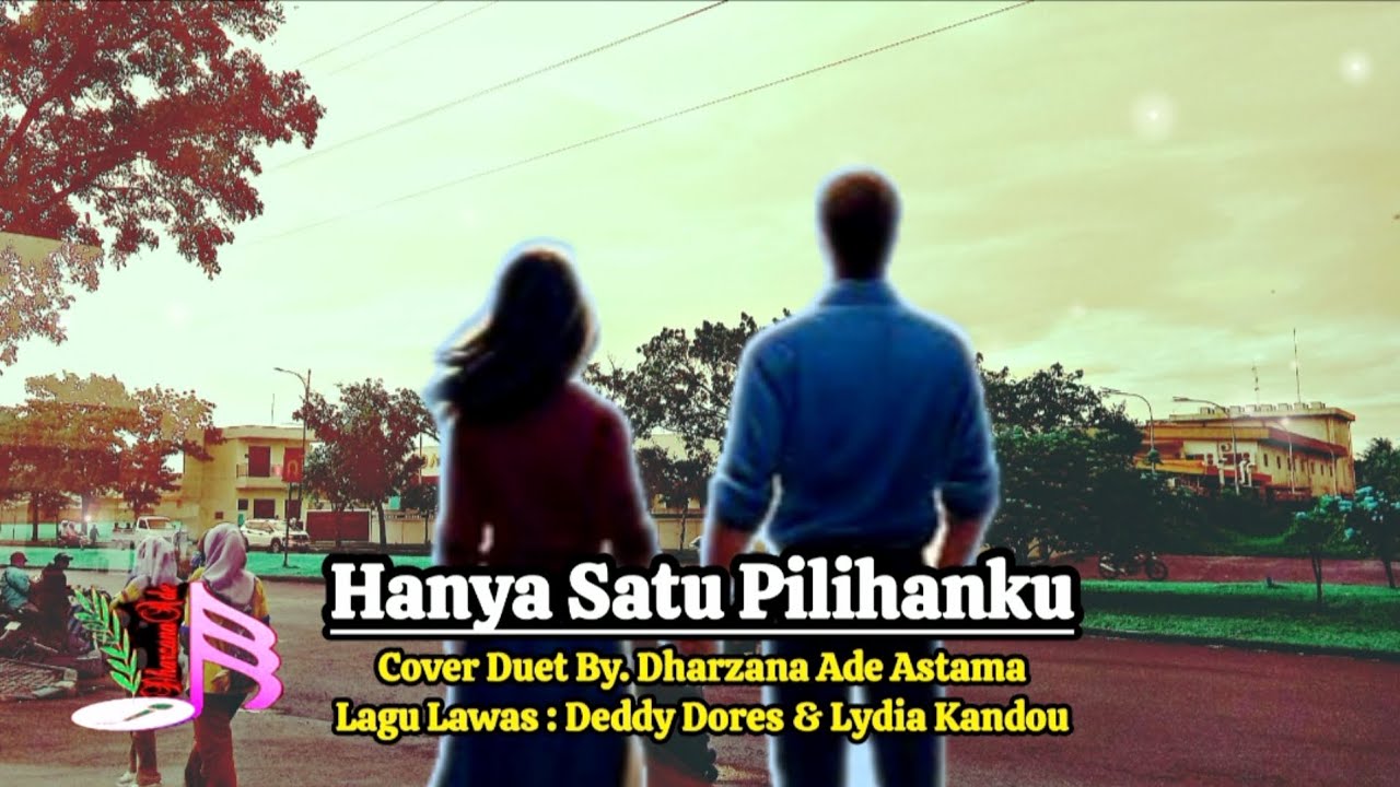 Hanya Satu Pilihanku - Cover Duet By Dharzana Ade Astama - Lagu Lawas Deddy Dores & Lydia Kandou
