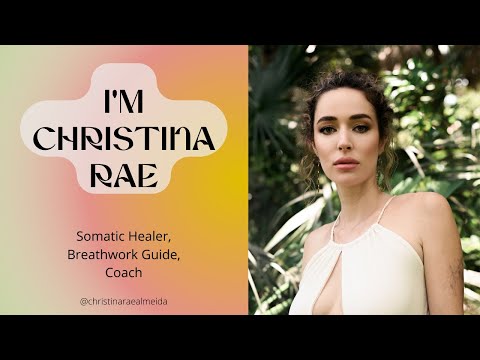 I'm Christina Rae | Somatic Healer, Coach and Breathwork Guide | Lets heal