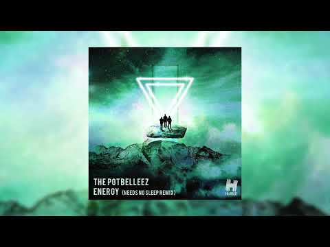 The Potbelleez - Energy (Needs No Sleep Remix)
