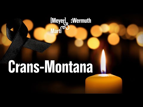 Tragisches Unglück: Brandkatastrophe Crans-Montana | Meyer:Wermuth