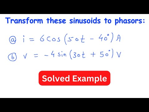 Transform these sinusoids to phasors | Sinusoids and Phasors | Electric Circuits